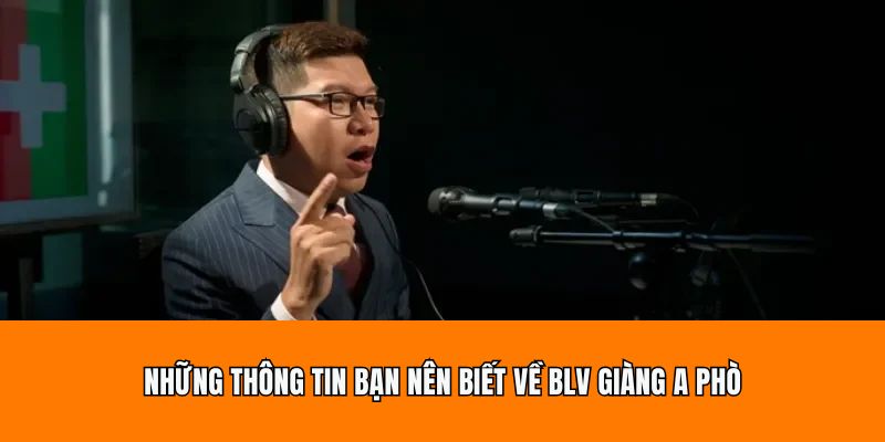 Những thông tin bạn nên biết về BLV Giàng A Phò