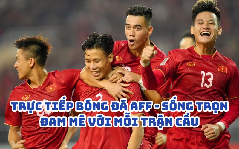 Trực tiếp bóng đá AFF tại Cakhia TV