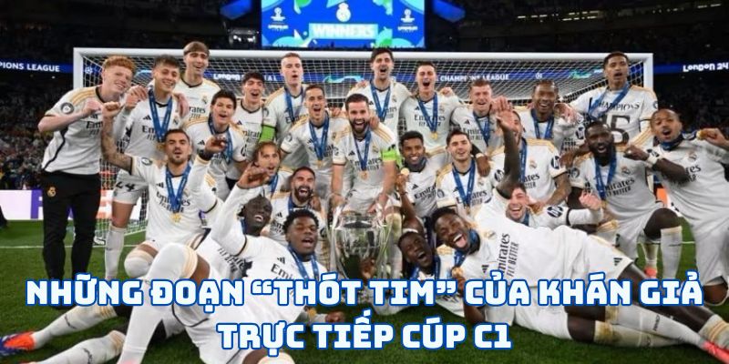 Những đoạn “thót tim” của khán giả trực tiếp Cúp C1